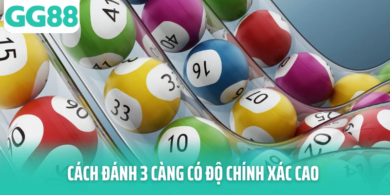 Cách đánh 3 càng có độ chính xác cao Cách đánh 3 càng có độ chính xác cao