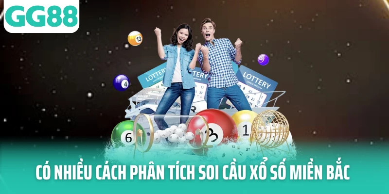 Có nhiều cách phân tích soi cầu xổ số miền Bắc Có nhiều cách phân tích soi cầu xổ số miền Bắc